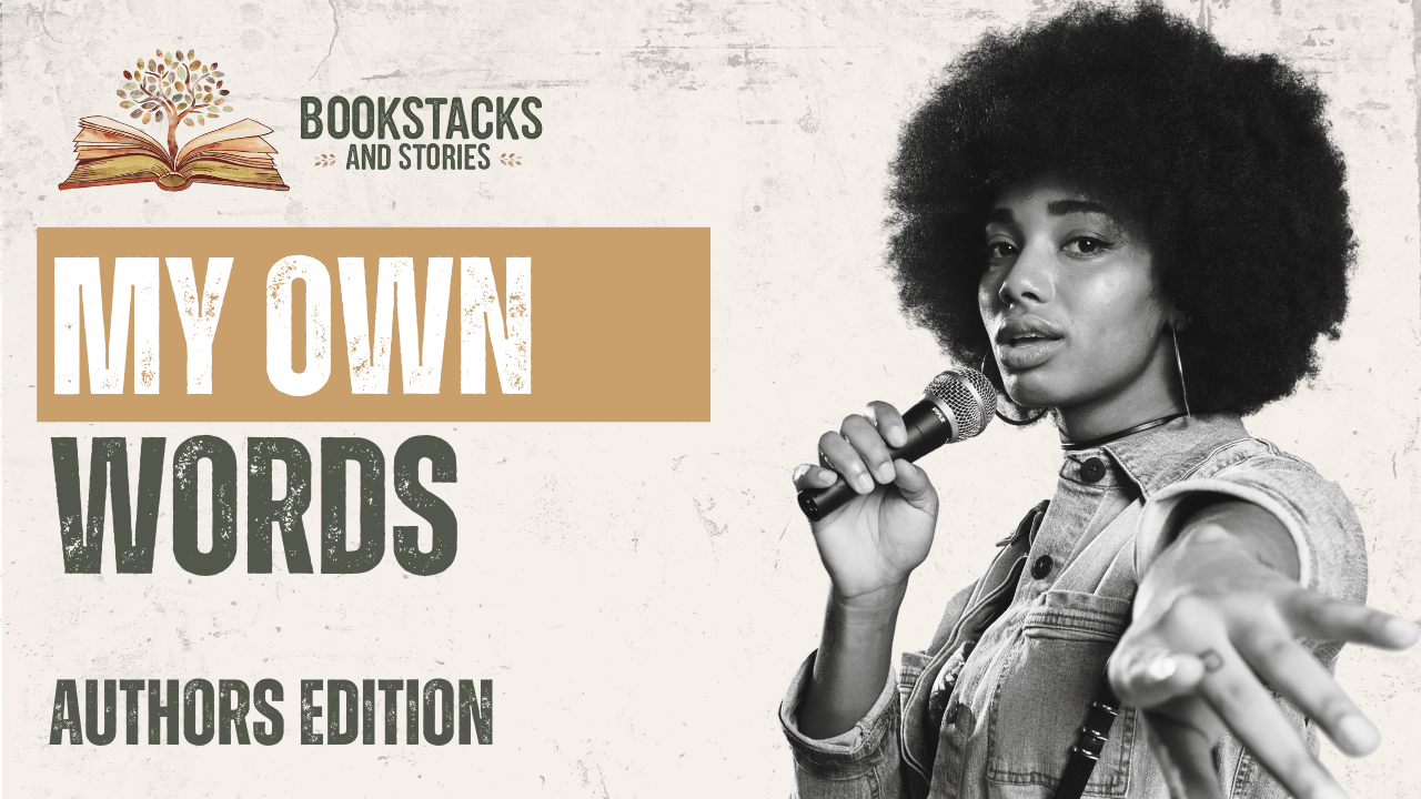 My Own Words Authors Edition with Felicia Malone